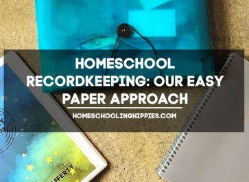 Text: Homeschool Recordkeeping: Our Easy Paper Approach